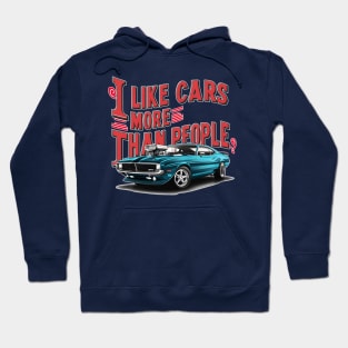 I like cars more than people Humorous Auto Enthusiast tee 10 Hoodie